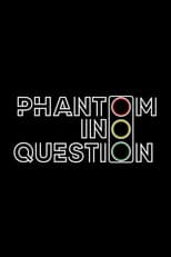 Poster for Phantom in Question