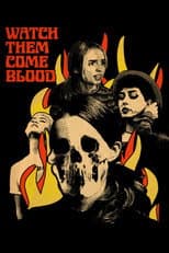 Poster for Watch Them Come Blood
