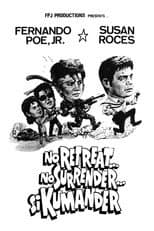 Poster for No Retreat...No Surrender...Si Kumander