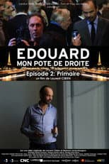 Poster for Édouard, mon pote de droite : Primaire