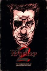 Poster for Whiskey 2: The Adventures of Boozy the Clown
