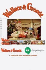 Poster for Wallace & Gromit x Google Hangout | A Video Call with Aardman Friends!