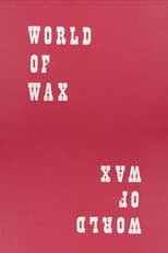 Poster for World Of Wax