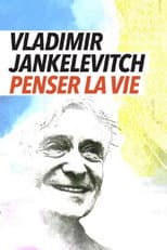 Poster for Vladimir Jankélévitch, penser la vie