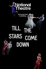Poster for National Theatre Live: Till The Stars Come Down
