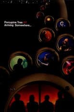 Poster for Porcupine Tree: Arriving Somewhere...