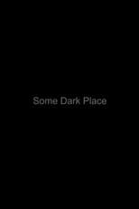 Poster for Some Dark Place