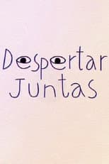 Poster for Despertar juntas