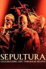 Poster for Sepultura : Celebrating Life Through Death