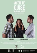 Poster for Ayer te quise, mañana no sé