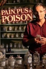 Poster for Pain, Pus and Poison: The Search for Modern Medicines