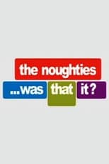 Poster for The Noughties...Was That It?