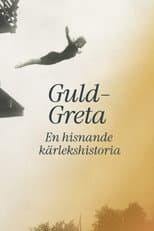 Poster for Guld-Greta – en hisnande kärlekshistoria