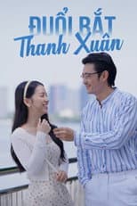 Poster for Đuổi Bắt Thanh Xuân