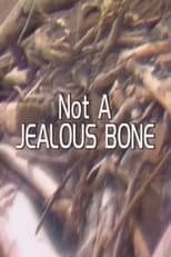 Poster for Not a Jealous Bone