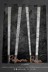 Poster for Palavra Presa
