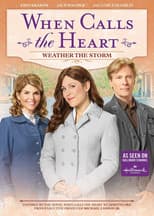 Poster for When Calls the Heart: Weather the Storm