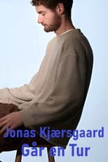 Poster for Jonas Kjærsgaard: Går en Tur