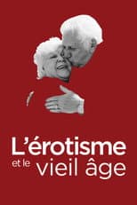 Poster for L'érotisme et le vieil âge