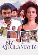 Poster for Biz Ayrılamayız