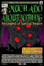 Poster for Much Ado About Nothing: The Legend of Spectral Theatre