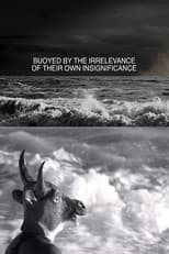 Poster for Buoyed by the Irrelevance of Their Own Insignificance