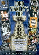 Poster for Lord Stanley's Cup: Hockey's Ultimate Prize