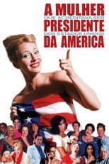 Poster for A Mulher que Acreditava Ser Presidente dos EUA