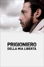 Poster for Prigioniero della mia libertà