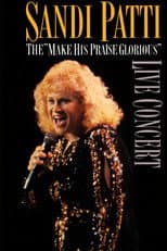 Poster for Sandi Patty - The "Make His Praise Glorious" Live Concert