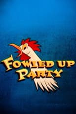 Poster for Fowled-Up Party