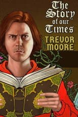 Poster for Trevor Moore: The Story of Our Times
