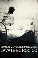 Poster for Cuando menciones mi nombre lávate el hocico