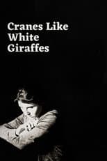 Poster for Cranes Like White Giraffes