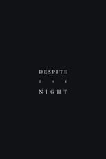 Poster for Despite the Night