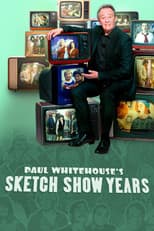 Poster for Paul Whitehouse's Sketch Show Years