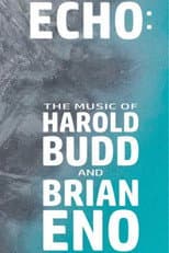 Poster for ECHO: The Music of Harold Budd and Brian Eno