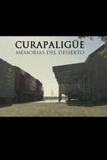 Poster for Curapaligüe: Memorias del desierto