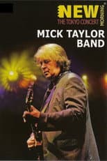 Poster for Mick Taylor Band: New Morning - The Tokyo Concert