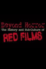 Poster for Beyond Horror: The History and Sub-Culture of Red Films