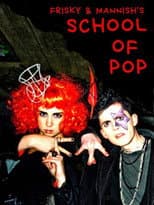Poster for Frisky and Mannish: School of Pop