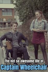 Poster for The not so awesome life of Captain Wheelchair
