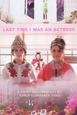 Poster for Last Time I was an Actress