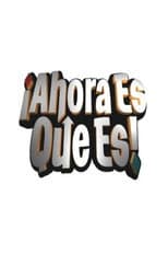 Poster for Ahora Es Que Es!