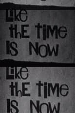 Poster for Like the Time Is Now