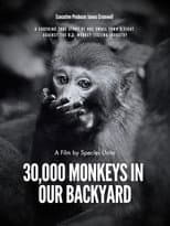 Poster for 30,000 Monkeys in Our Backyard