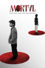 Poster for Mortal: The End and The Beginning