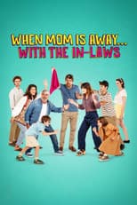 Poster for When Mom Is Away... With the In-laws