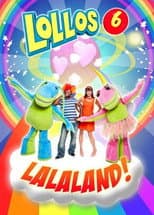 Poster for Lollos 6: Lalaland!