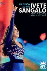 Poster for Multishow ao Vivo: Ivete Sangalo 20 Anos